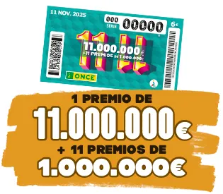11/11 de la ONCE. 1 Premio de 11.000.000 € + 11 premios de 1.000.000 €. Juega ahora.