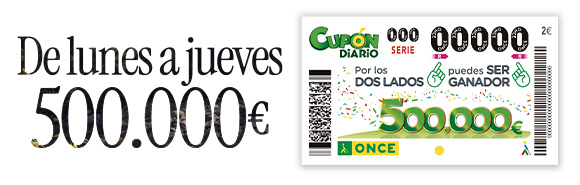 Cupón Diario. Por los dos lados puedes ser ganador. De lunes a jueves 500.000 €.