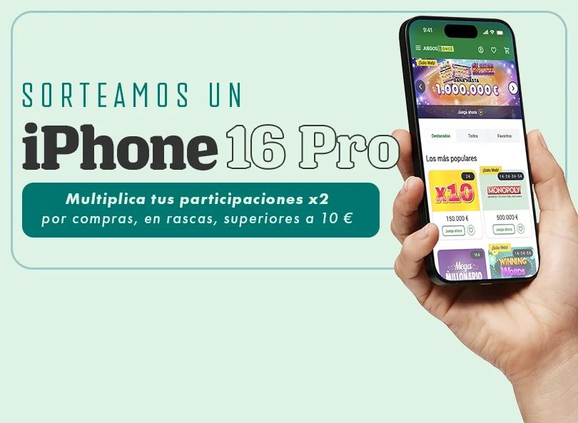 Sorteamos un iPhone® 16 Pro. Multiplica tus participaciones x2 por compras, en rascas, superiores a 10 €.