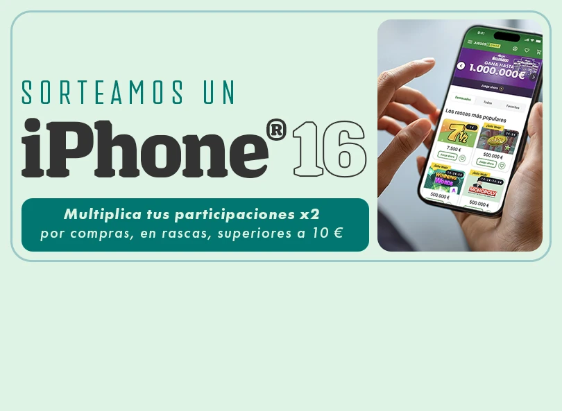 Sorteamos un iPhone® 16. Multiplica tus participaciones x2 por compras, en rascas, superiores a 10 €.