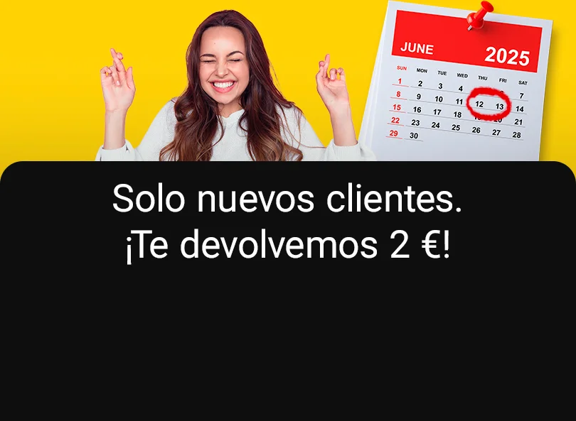 Solo nuevos clientes. ¡Te devolvemos 2 €!
